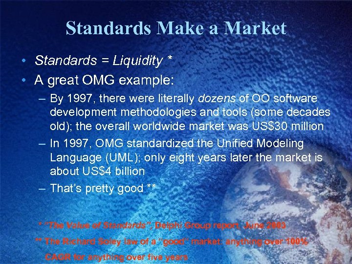 Standards Make a Market • Standards = Liquidity * • A great OMG example: