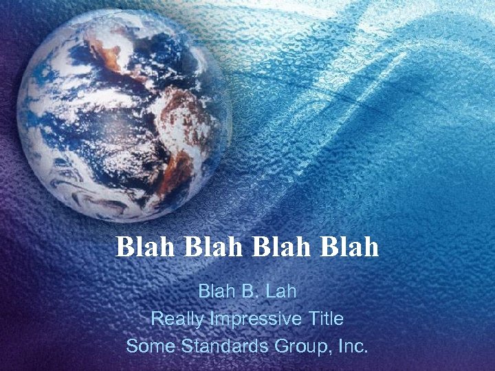 Blah Blah B. Lah Really Impressive Title Some Standards Group, Inc. 