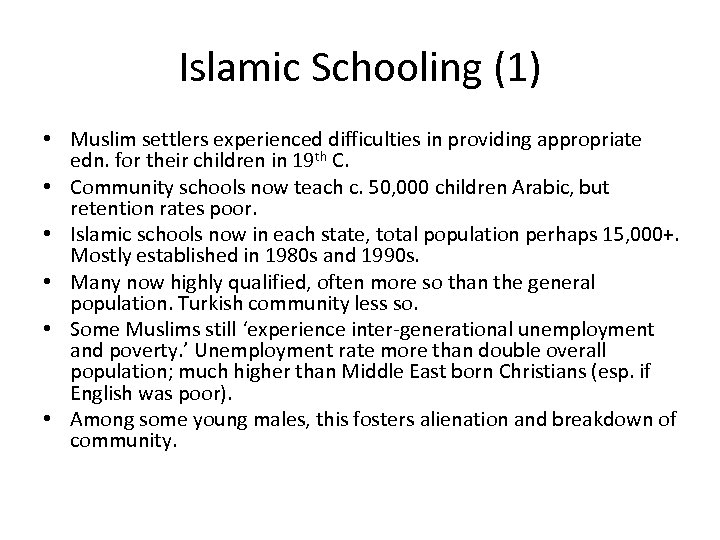 Islamic Schooling (1) • Muslim settlers experienced difficulties in providing appropriate edn. for their