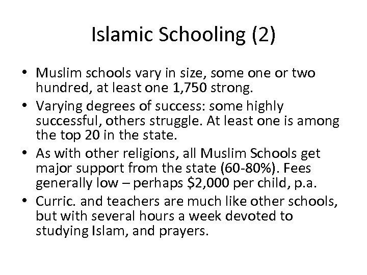 Islamic Schooling (2) • Muslim schools vary in size, some one or two hundred,