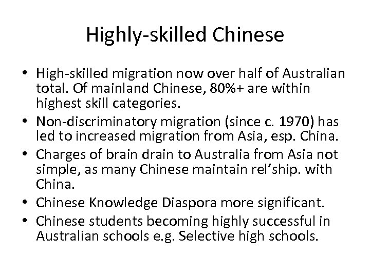 Highly-skilled Chinese • High-skilled migration now over half of Australian total. Of mainland Chinese,