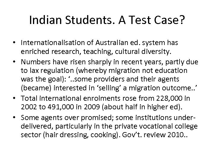 Indian Students. A Test Case? • Internationalisation of Australian ed. system has enriched research,