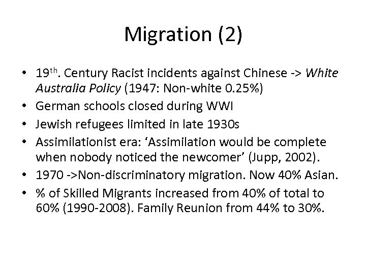 Migration (2) • 19 th. Century Racist incidents against Chinese -> White Australia Policy