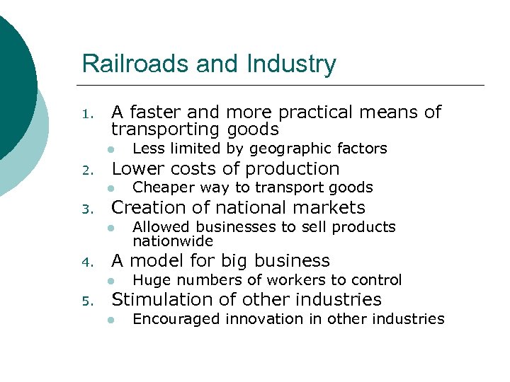 Railroads and Industry 1. A faster and more practical means of transporting goods l