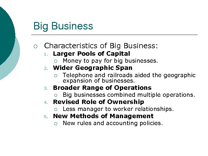 Big Business ¡ Characteristics of Big Business: 1. 2. 3. 4. 5. Larger Pools