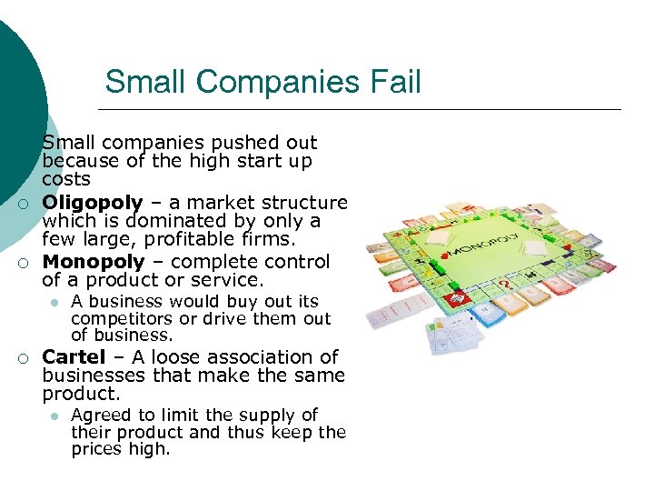 Small Companies Fail ¡ ¡ ¡ Small companies pushed out because of the high