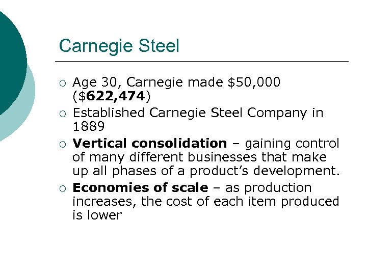 Carnegie Steel ¡ ¡ Age 30, Carnegie made $50, 000 ($622, 474) Established Carnegie