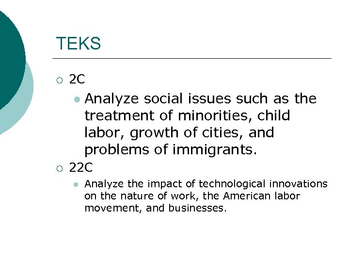 TEKS ¡ 2 C l ¡ Analyze social issues such as the treatment of