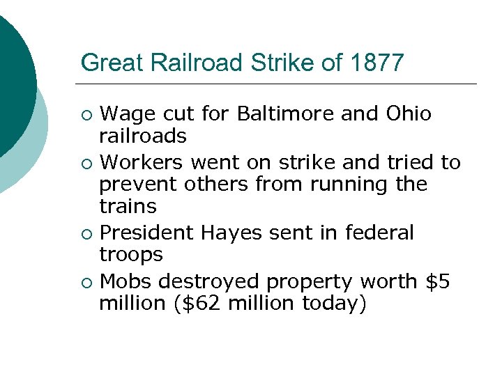 Great Railroad Strike of 1877 Wage cut for Baltimore and Ohio railroads ¡ Workers