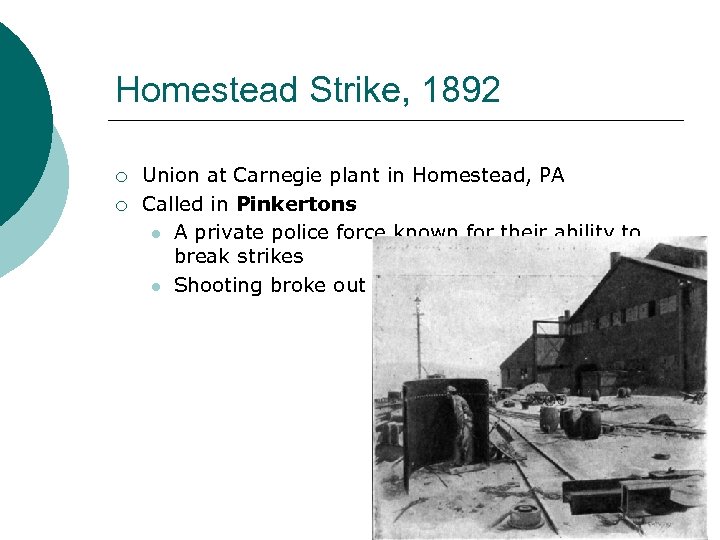Homestead Strike, 1892 ¡ ¡ Union at Carnegie plant in Homestead, PA Called in