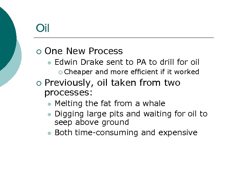 Oil ¡ One New Process l Edwin Drake sent to PA to drill for