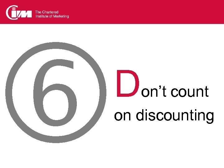  Don’t count on discounting 
