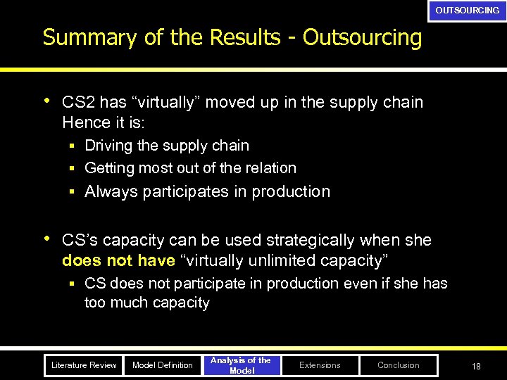 OUTSOURCING Summary of the Results - Outsourcing • CS 2 has “virtually” moved up