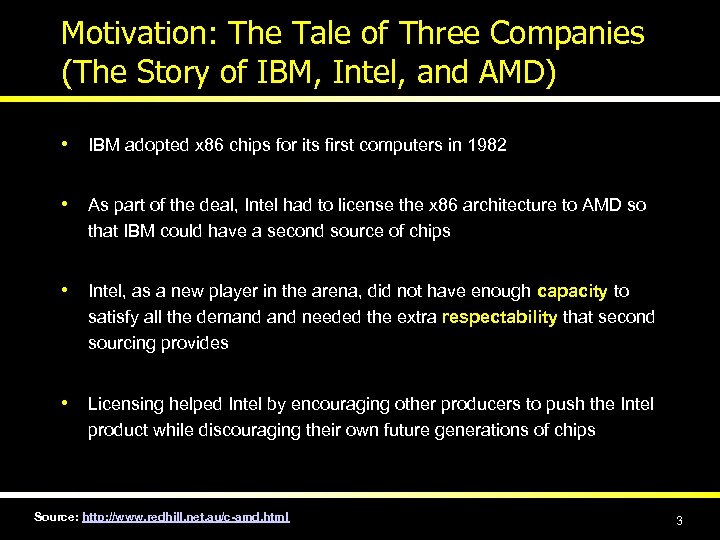 Motivation: The Tale of Three Companies (The Story of IBM, Intel, and AMD) •
