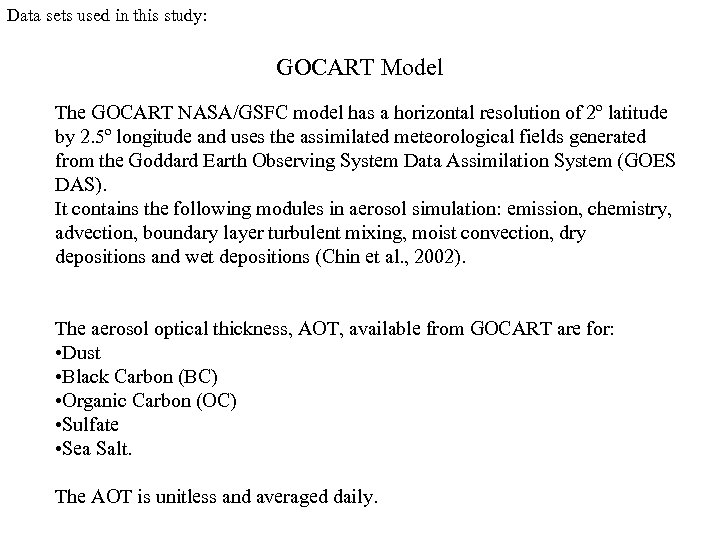 Data sets used in this study: GOCART Model The GOCART NASA/GSFC model has a