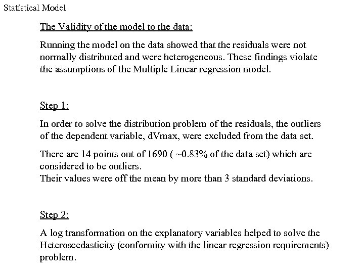 Statistical Model The Validity of the model to the data: Running the model on