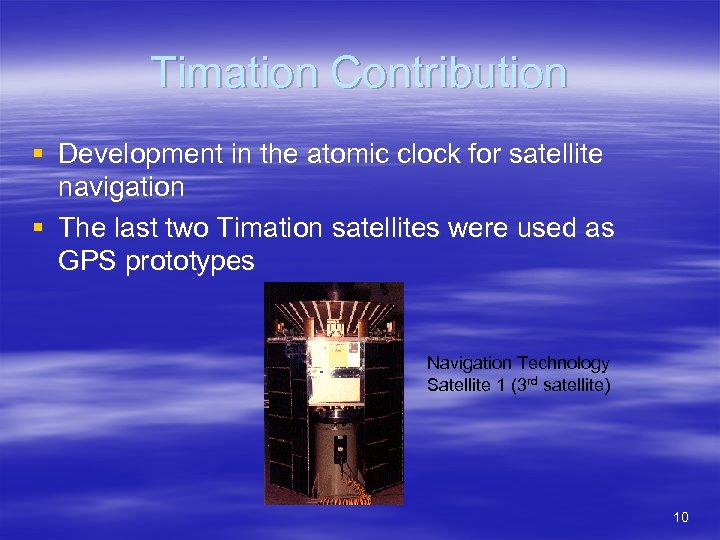 Timation Contribution § Development in the atomic clock for satellite navigation § The last
