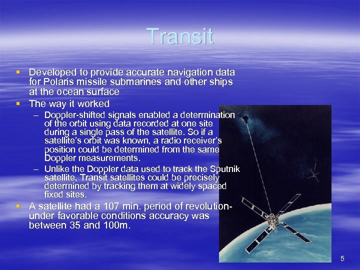 Transit § Developed to provide accurate navigation data for Polaris missile submarines and other