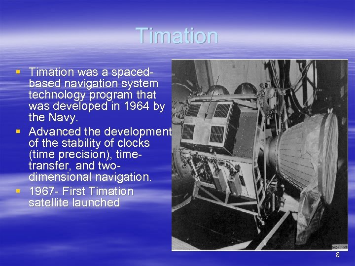 Timation § Timation was a spacedbased navigation system technology program that was developed in