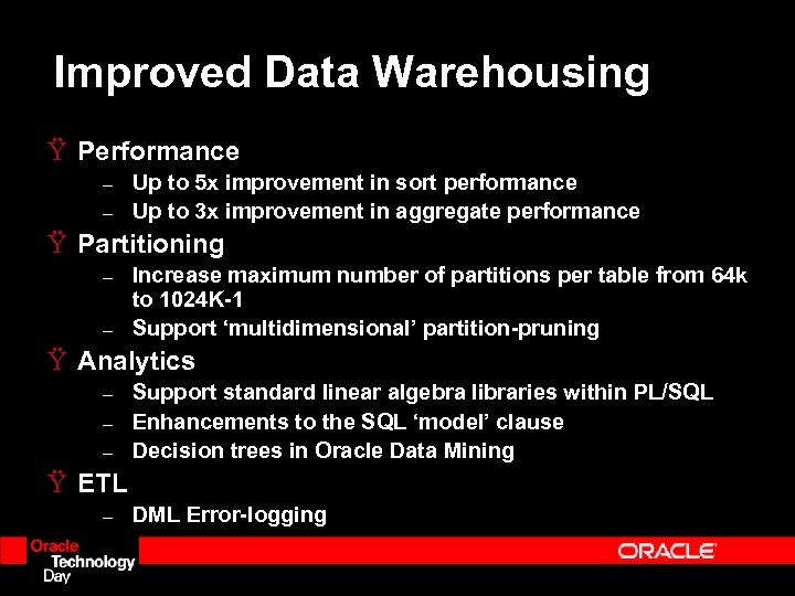 Improved Data Warehousing Ÿ Performance – – Up to 5 x improvement in sort