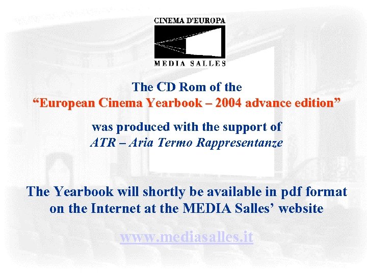 The CD Rom of the “European Cinema Yearbook – 2004 advance edition” was produced