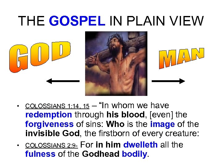 THE GOSPEL IN PLAIN VIEW – “In whom we have redemption through his blood,