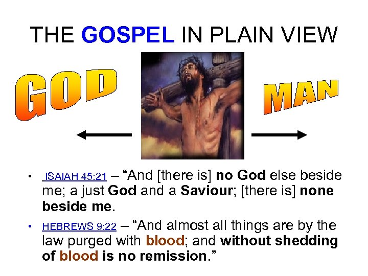 THE GOSPEL IN PLAIN VIEW • • – “And [there is] no God else