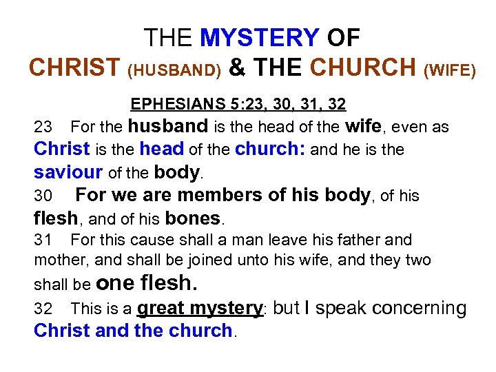 THE MYSTERY OF CHRIST (HUSBAND) & THE CHURCH (WIFE) EPHESIANS 5: 23, 30, 31,