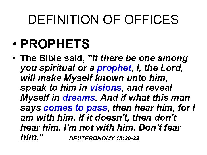 DEFINITION OF OFFICES • PROPHETS • The Bible said, 
