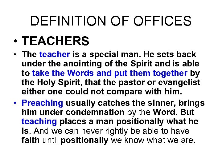 DEFINITION OF OFFICES • TEACHERS • The teacher is a special man. He sets