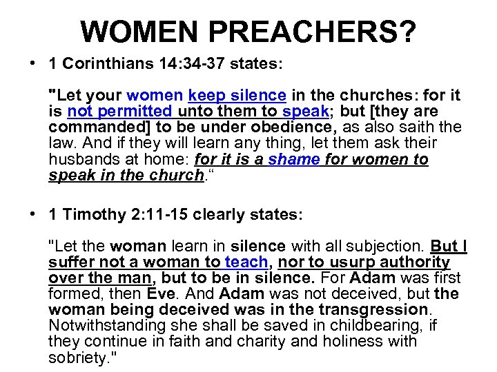 WOMEN PREACHERS? • 1 Corinthians 14: 34 -37 states: 
