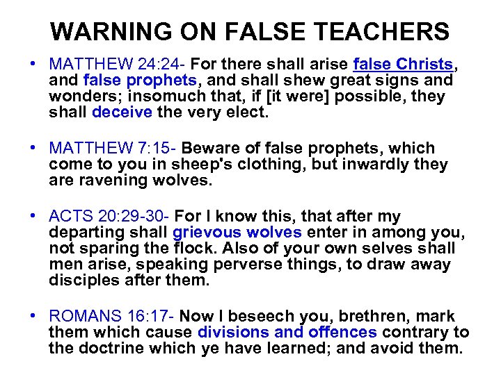WARNING ON FALSE TEACHERS • MATTHEW 24: 24 - For there shall arise false