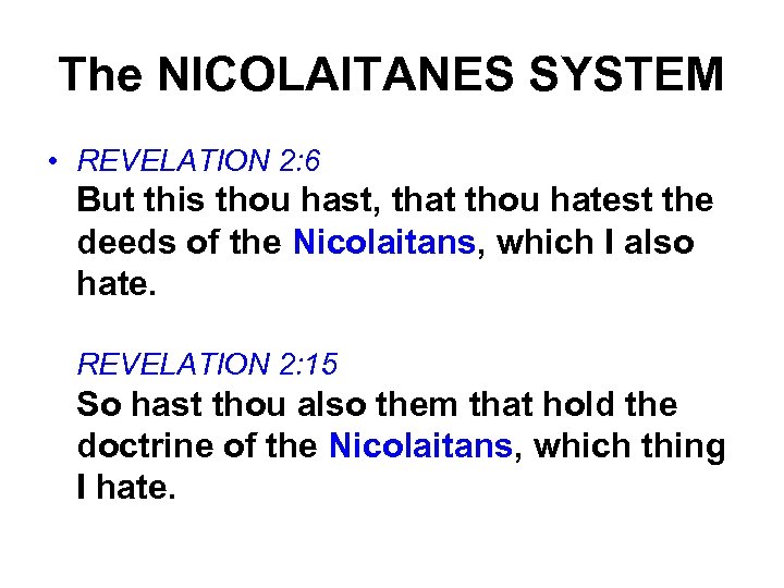 The NICOLAITANES SYSTEM • REVELATION 2: 6 But this thou hast, that thou hatest