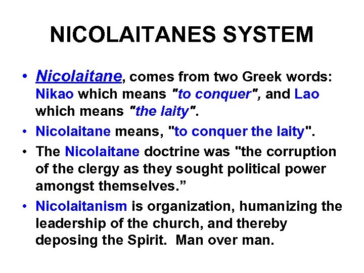 NICOLAITANES SYSTEM • Nicolaitane, comes from two Greek words: Nikao which means 