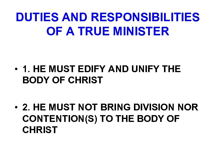 DUTIES AND RESPONSIBILITIES OF A TRUE MINISTER • 1. HE MUST EDIFY AND UNIFY