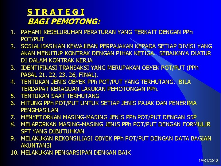 S T R A T E G I BAGI PEMOTONG: 1. PAHAMI KESELURUHAN PERATURAN