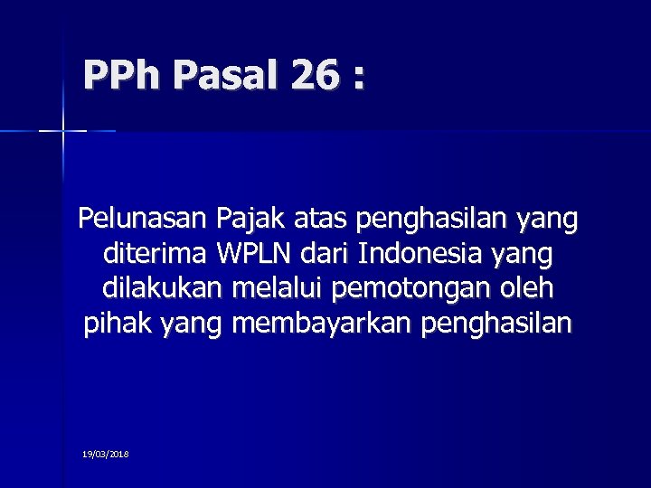 PPh Pasal 26 : Pelunasan Pajak atas penghasilan yang diterima WPLN dari Indonesia yang