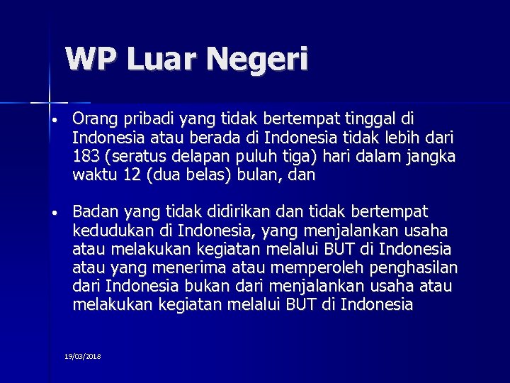 WP Luar Negeri • Orang pribadi yang tidak bertempat tinggal di Indonesia atau berada