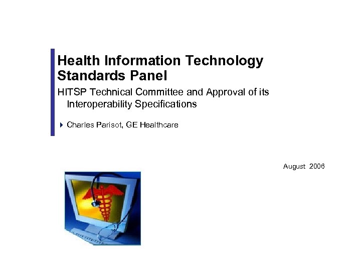 Health Information Technology Standards Panel HITSP Technical Committee and Approval of its Interoperability Specifications