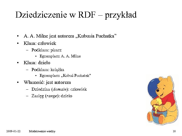 Dziedziczenie w RDF – przykład • A. A. Milne jest autorem „Kubusia Puchatka” •