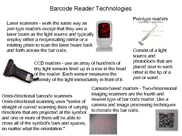 Barcode Reader Technologies Laser scanners - work the same way as pen type readers