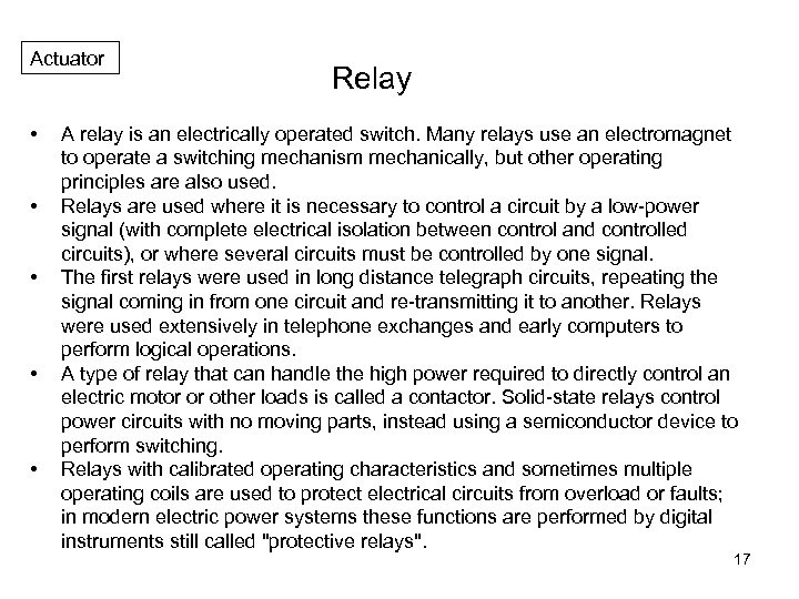 Actuator • • • Relay A relay is an electrically operated switch. Many relays