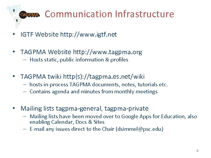 Communication Infrastructure • IGTF Website http: //www. igtf. net • TAGPMA Website http: //www.