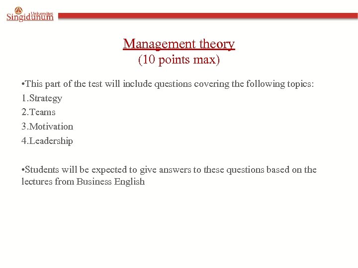 Management theory (10 points max) • This part of the test will include questions