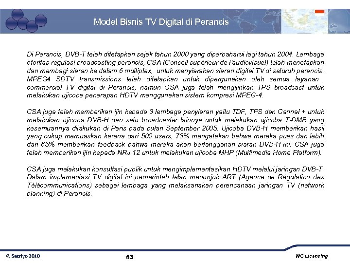 Model Bisnis TV Digital di Perancis Di Perancis, DVB-T telah ditetapkan sejak tahun 2000