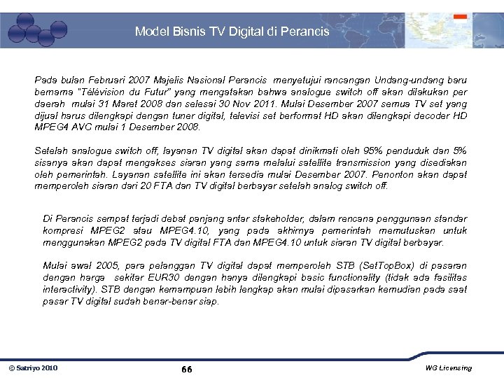 Model Bisnis TV Digital di Perancis Pada bulan Februari 2007 Majelis Nasional Perancis menyetujui
