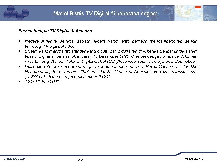 Model Bisnis TV Digital di beberapa negara Perkembangan TV Digital di Amerika • •