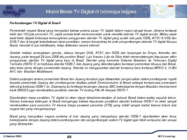 Model Bisnis TV Digital di beberapa negara Perkembangan TV Digital di Brasil Pemerintah negara