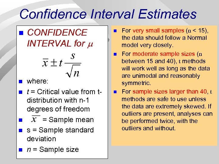 Confidence Interval Estimates n CONFIDENCE INTERVAL for n n n n where: t =