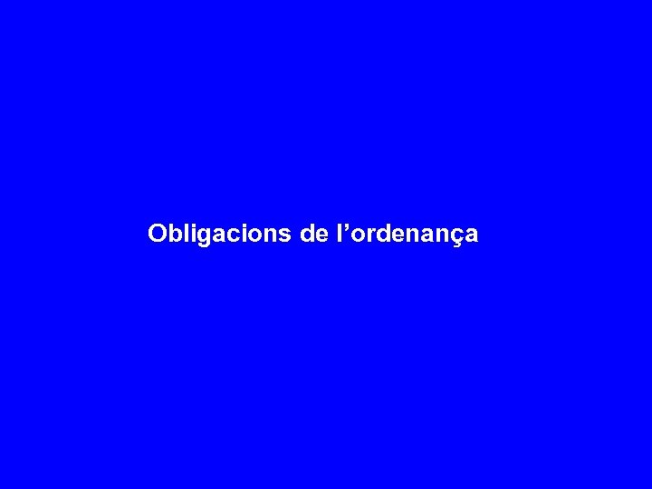 Obligacions de l’ordenança 
